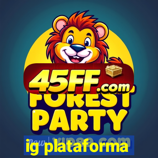ig plataforma